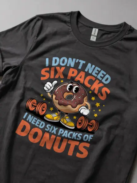 I Don’t Need Six Packs I Need Donuts Funny Donut Gym T Shirt - Image 6