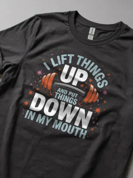 Funny Gym T Shirt for Lifting Weights – I Lift Things Up and Put Them Down Design - Image 6