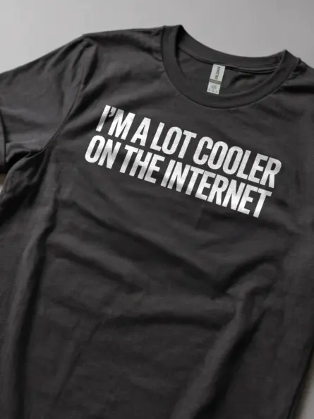 I’m a Lot Cooler on the Internet – Funny Introvert T-Shirt for Meme Lovers - Image 6