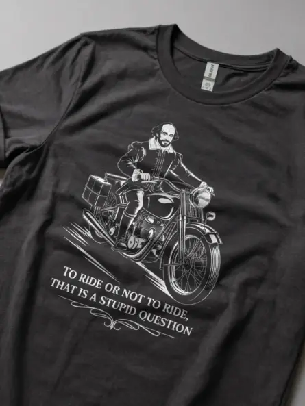 Epic Funny Motorcycle Quote T Shirt – Shakespeare Biker Humor Tee - Image 5