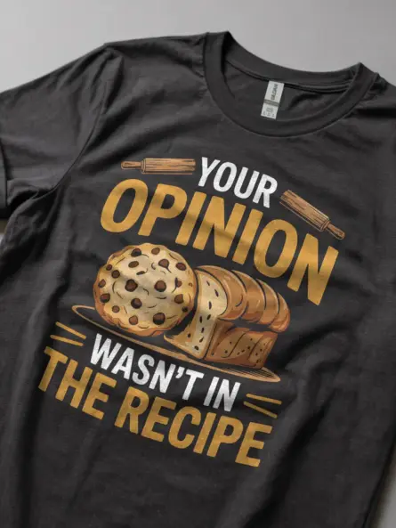Savage Funny Opinion Baking T-Shirt for Chefs - Image 5