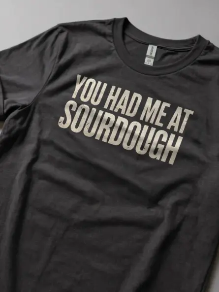 Bold Funny Sourdough T-Shirt for Bakers - Image 6