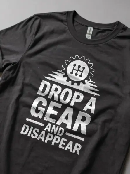 Gear Shift Car Enthusiast T-Shirt – Drop a Gear and Disappear - Image 5