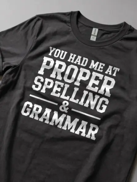 Grammar Nerd T-Shirt – Funny You Had Me at Proper Spelling - Image 5
