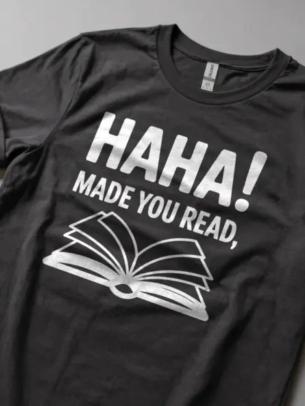 dark heather haha made you read shirt lifestyle image funny teacher reading shirt