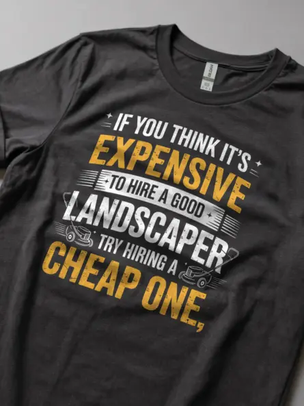 Landscaper Shirt with Bold Quote – Funny Value Message Tee for Men - Image 5