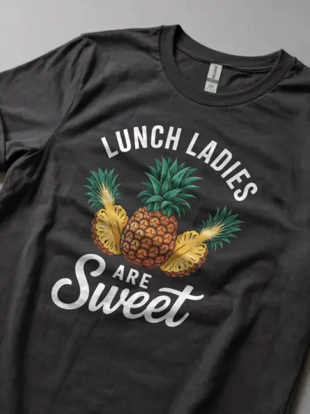 Lunch Ladies Are Sweet T-Shirt - Image 5