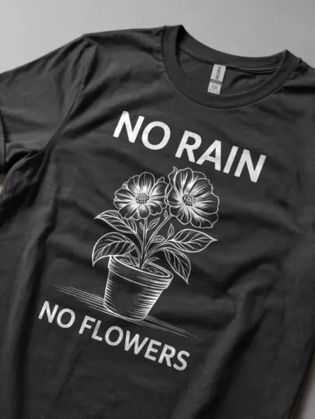 Inspirational No Rain No Flowers T-Shirt - Image 6