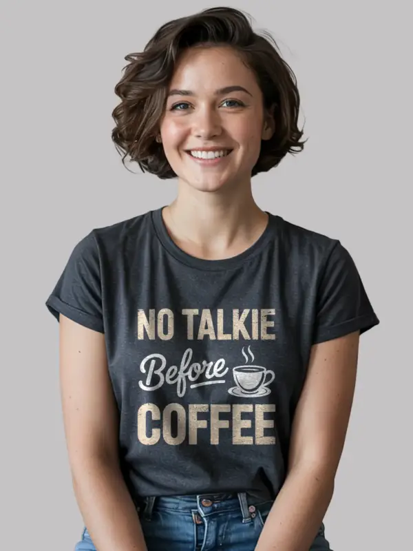Dark Heather front view no talkie before coffee shirt caffeine humor tee