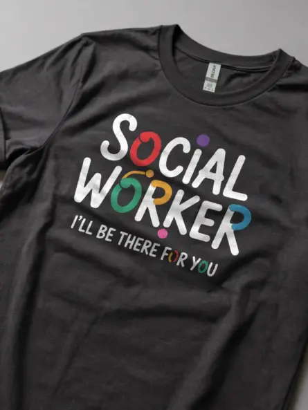 Social Worker Friends Shirt - I’ll Be There For You - Image 2