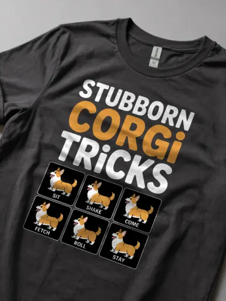 Stubborn Corgi Tricks T Shirt for Dog Lovers and Meme Fans - Image 8