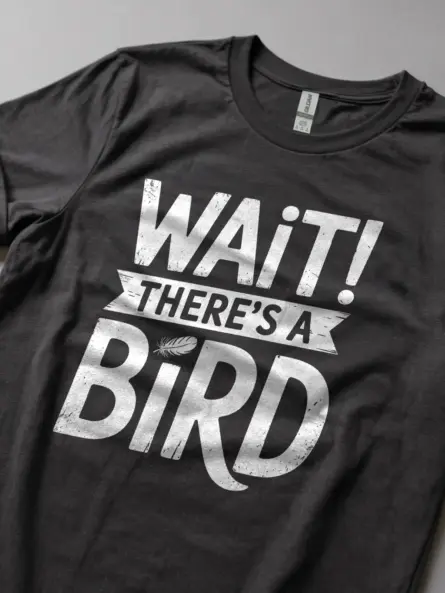 Wait There’s A Bird T-Shirt – Funny Bird Watcher Tee for Introverts & Nature Lovers - Image 8