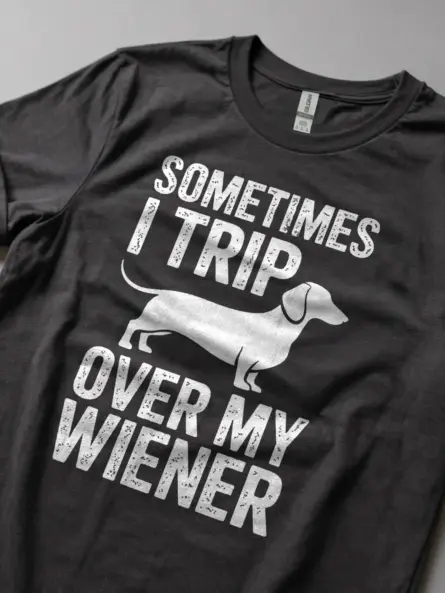Hilarious Wiener Dog Shirt – Sometimes I Trip Over My Wiener - Image 5