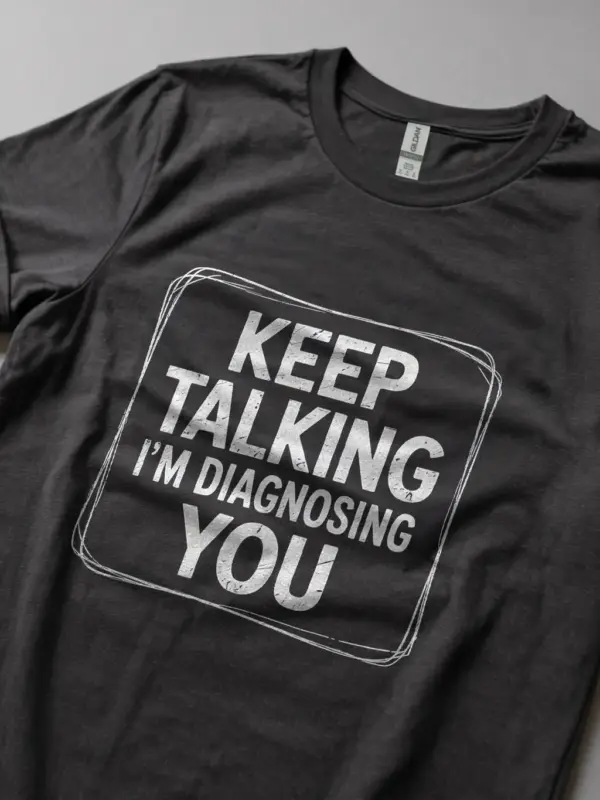 Dark Heather Shirt clinical joke tee, funny psychologist t-shirt,