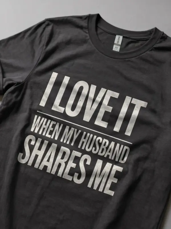 Dark Heather I love it when my husband shares me provocative wife humor shirt