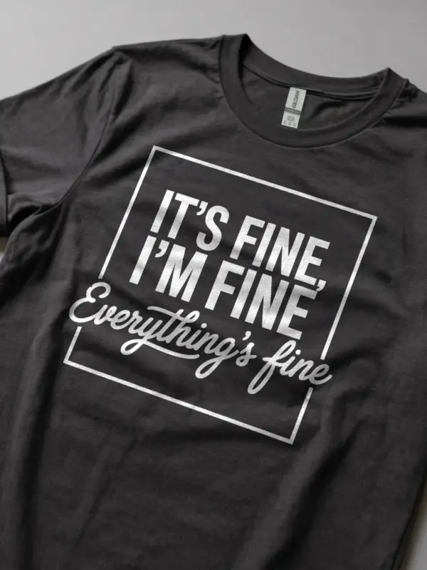Dark Heather Shirt Its Fine I'm Fine Everything Is Fine Mental Health Awareness Shirt Funny Lifestyle Shot