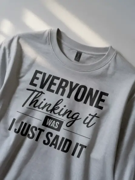 grey Everyone Thinking It” Sarcastic Office Quote T-Shirt Lifestyle Shot