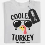 coolest turkey in town shirt