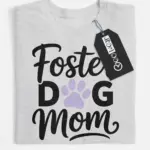 foster dog mom shirt
