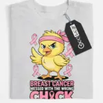 breast cancer messed with the wrong chick shirt