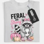 feral and strong raccoon shirt