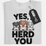 herding dog pun shirt