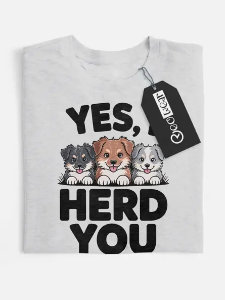 herding dog pun shirt