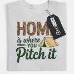 home is where you pitch it shirt