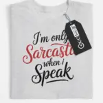 grey flatlay Shirt Front – I’m Only Sarcastic When I Speak – sarcastic quote t-shirt