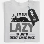 im not lazy shirt