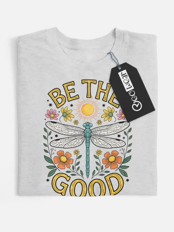 be the good dragonfly t-shirt