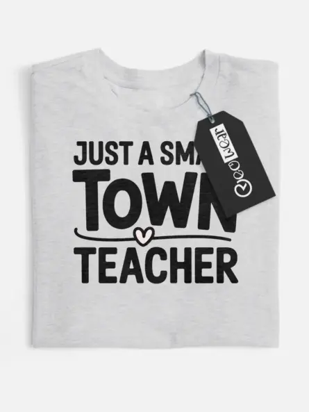 small town teacher shirt