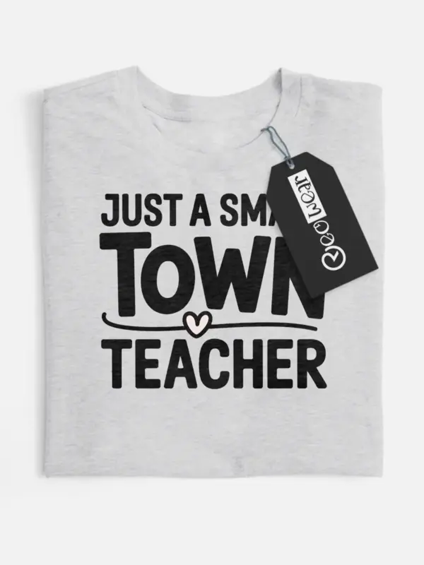 small town teacher shirt