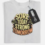 sore today strong tomorrow t-shirt