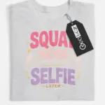 squat now selfie later t-shirt