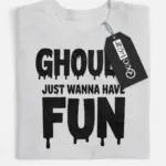 ghouls just wanna have fun shirt