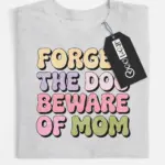 beware of dog mom shirt