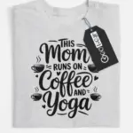 coffee yoga mom t-shirt