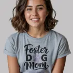 Grey Shirt Front View Foster Dog Mom Shirt with Black Text