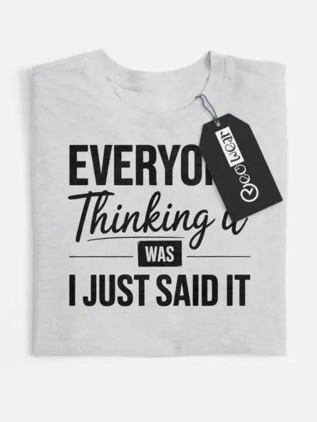 grey Everyone Thinking It” Sarcastic Office Quote T-Shirt