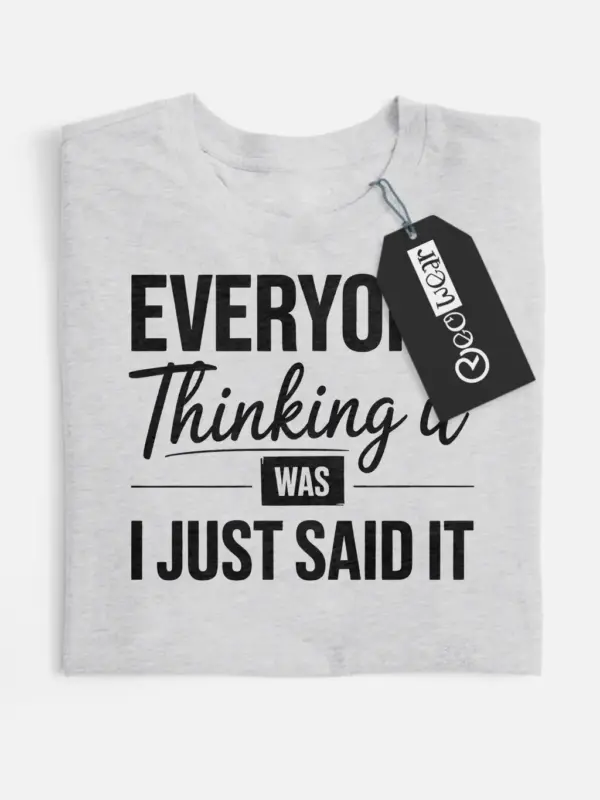 grey Everyone Thinking It” Sarcastic Office Quote T-Shirt