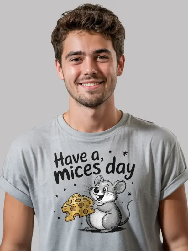 grey Have a Mices Day funny mouse pun t-shirt