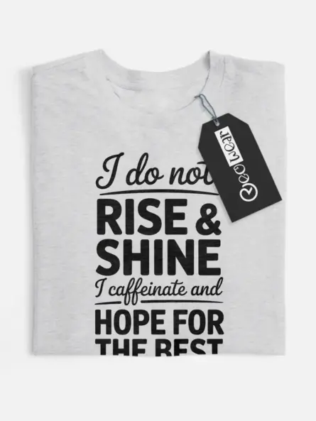 grey Caffeinate and Hope for the Best Shirt