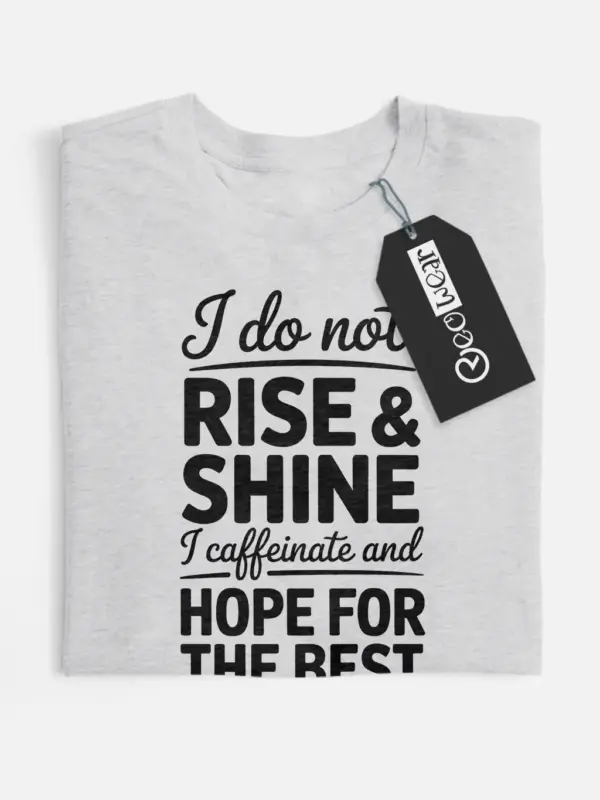 grey Caffeinate and Hope for the Best Shirt
