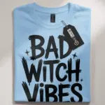 bad witch vibes shirt