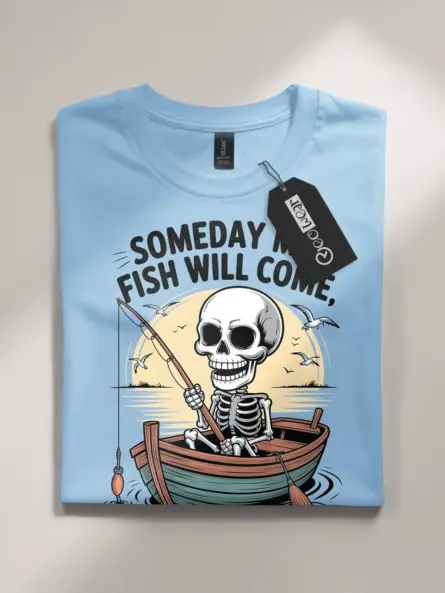 Funny Fishing Tee Shirt – Someday My Fish Will Come Skeleton Tee for Ironic Anglers - Image 5