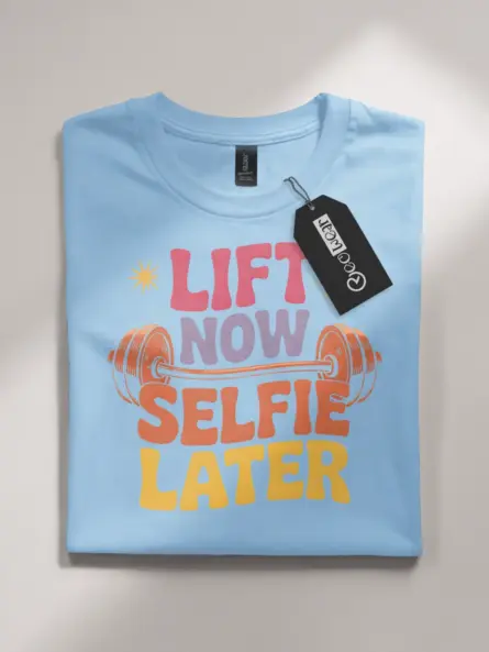 Lift Now Selfie Later T-Shirt - Image 4
