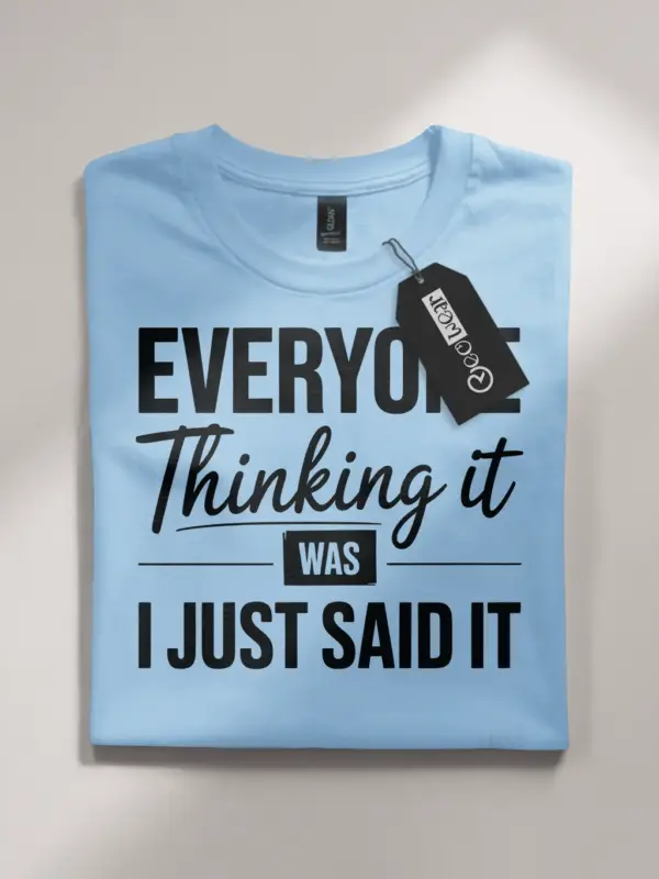 Everyone Thinking It” Sarcastic Office Quote T-Shirt Lifestyle Shot