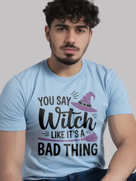 You Say Witch Like It’s a Bad Thing Shirt – Bold Feminist Halloween Tee - Image 6