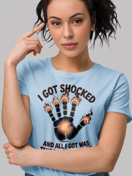 Light Blue Shirt Front View - I Got Shocked - Funny Electric Shock T Shirt